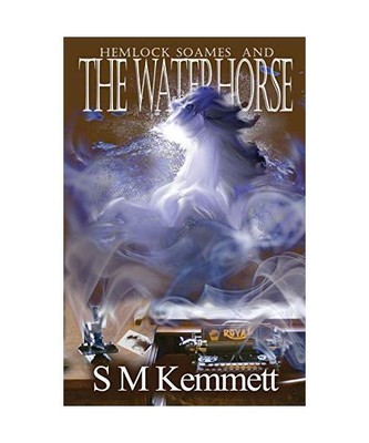 Hemlock Soames and the Waterhorse, S. M. Kemmett