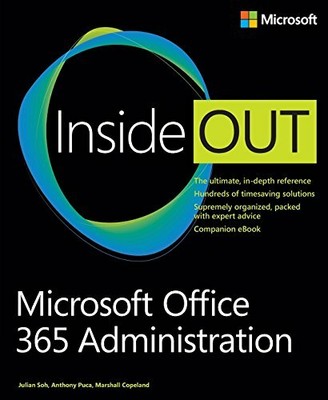 Microsoft Office 365 Administration Inside Out by Marshall Copeland 0735678235