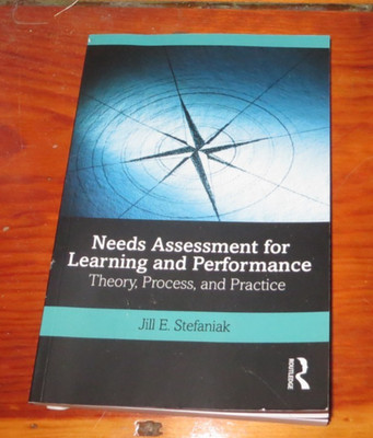 Needs Assessment for Learning and Performance: Jill Stefaniak very good softcov