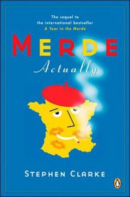 Merde Actually by Stephen Clarke