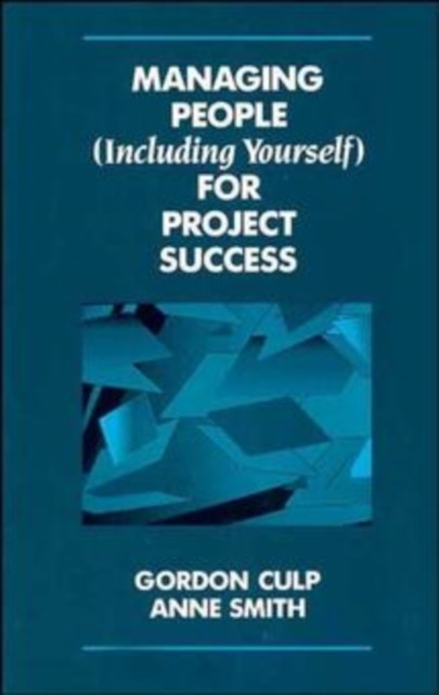 Managing People (Including Yourself) for Project S Culp Hardback 9780471290186
