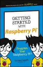 Getting Started with Raspberry Pi: Program Your Raspberry Pi! (Dummies  - GOOD