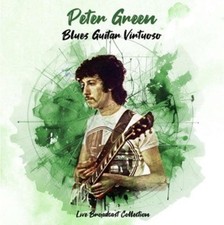 Peter Green - Blues Guitar Virtuoso - Live Broadcast Collection 2CD New & Sealed