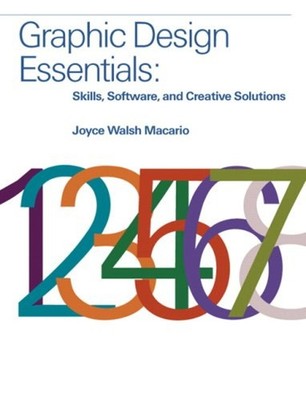 Graphic Design Essentials : Skills, Software and Creative Solutio