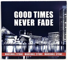 MARSHALL STONE - GOOD TIMES NEVER FADE CD 2014 Digipak 10 Tracks *Mint*