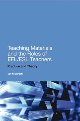 Teaching Materials and the Roles of EFL/ESL Teachers: Practice and Theory: Used