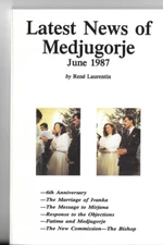 LATEST NEWS OF MEDJUGORJE, JUNE 1987, LAURENTIN, RIEHLE FOUDATION
