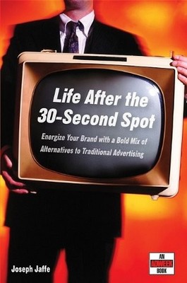 Life After the 30-Second Spot: Energize Your Brand With a Bold M