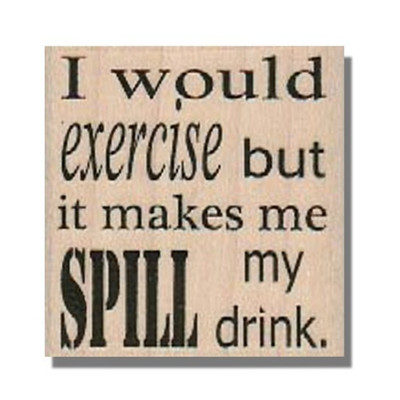 Mounted Rubber Stamp, Fun Phrase, Words, Food,Drink,Media,Collage,Funny,Exercise