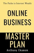 Online Business Master Plan : The Paths to Internet Wealth, Like New Used, Fr...