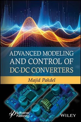 Advanced Modeling and Control of DC-DC Converters by Majid Pakdel Hardcover Book