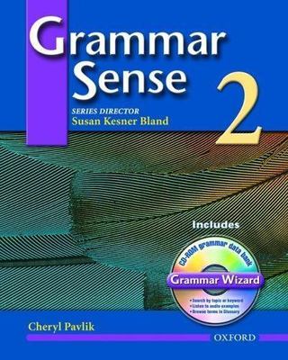 Grammar Sense 2 by Cheryl Pavlik;  Susan Kesner Bland