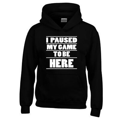I Paused My Game To Be Here Hoodie Sweatshirt Tops Gaming Kinder & Erwachsene Geschenkset