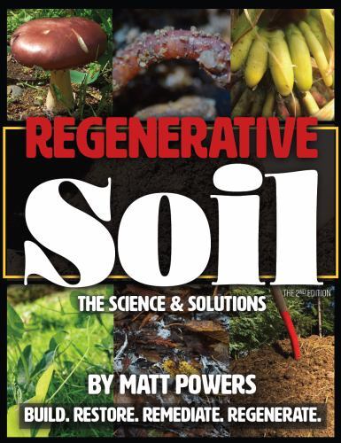 Regenerative Soil : The Science & Solutions - the 2nd Edition by Matt Powers ...