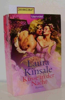 Küsse in der Nacht Roman / Laura Kinsale. Aus dem Amerikan. von Gertrud Wittich 