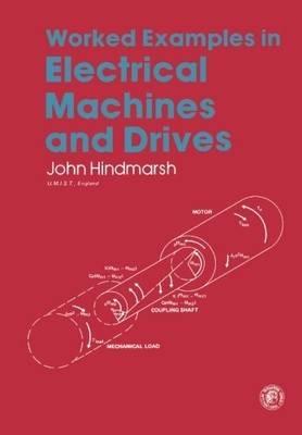Worked Examples in Electrical Machi..., Hindmarsh, John