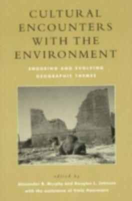Cultural Encounters with the Environment: Enduring and Evolving Geographic Theme