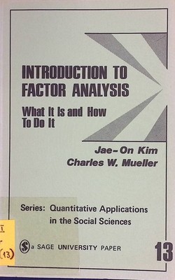 Introduction to Factor Analysis: What It Is and How To Do It Quantitative Applic