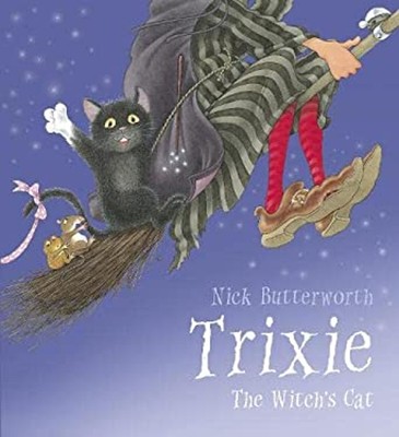 Trixie : The Witch's Cat Hardcover Nick Butterworth