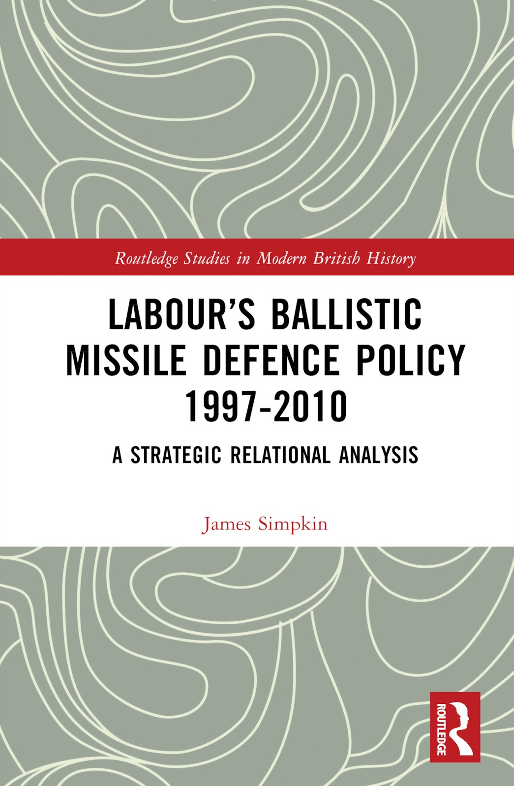 Labour’s Ballistic Missile Defence Policy 1997-2010