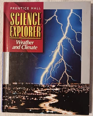 Science Explorer: Weather And Climate Prentice Hall Middle School Textbook 2000