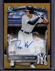 2025 Bowman Draft Dax Kilby Chrome Auto Gold Refractor 1st Prospect #/50 Yankees