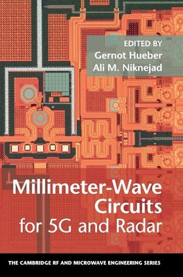 Millimeter-Wave Circuits for 5G and Radar (The Cambridge RF and 