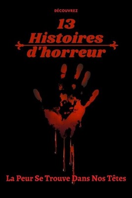 13 Histoires d'horreur: La Peur Se Trouve Dans Nos T?tes by Cyklop Official (Fre