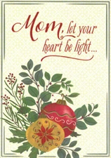 Red and Yellow Ornaments on Vine  Let Your Heart Be Light Mom Christmas Card