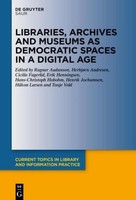 Libraries, Archives And Museums As Democratic Spaces In A Digital Age Ragnar Aud