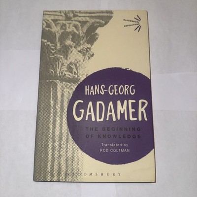 The Beginning of Knowledge by Hans-Georg Gadamer: New