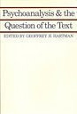 Psychoanalysis and the Question of the Text : Selected Papers fro