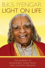 Light on Life by Iyengar, B.K.S. (2008) Paperback - paperback Iyengar, B.K.S...