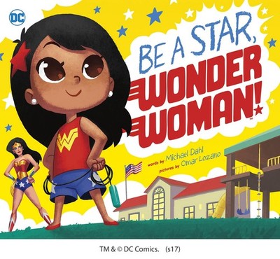 Be A Star, Wonder Woman! (DC Super Heroes) - Michael Dahl|Omar Lozano - Good...