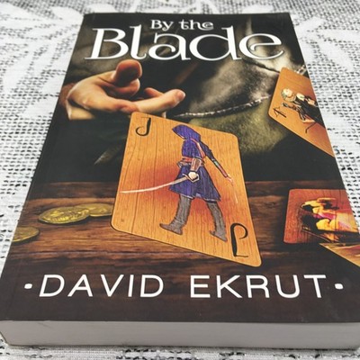 BY THE BLADE (THE ELWIN ESCARI CHRONICLES) 'SIGNED' By David Ekrut. BRAND NEW