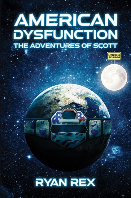 American Dysfunction: The Adventures of Scott by Ryan Rex (Hardback Book)