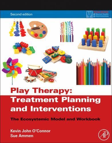 Play Therapy Treatment Planning and Interventions O'Connor Ammen Paperback 2e