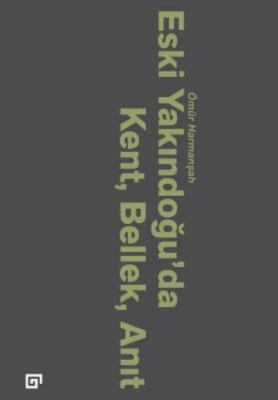 Eski Yakindogu'da Kent, Bellek, Anit by Harmansah, Omur, Brand New, Free ship...