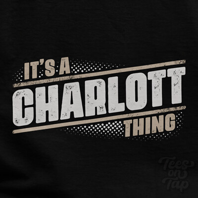 IT'S A CHARLOTT THING T-SHIRT name surname funny family gift idea