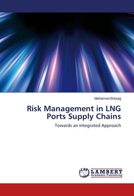 Risk Management in LNG Ports Supply Chains | Mohamed Briouig | Taschenbuch