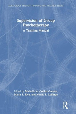 Supervision of Group Psychotherapy | A Training Manual | Collins-Greene (u. a.)