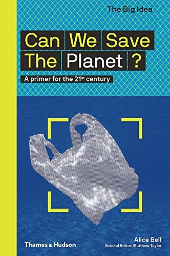 Can We Save The Planet?: A primer for the 21st century: 0 (The B