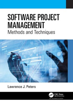 Software Project Management Methods and Techniques Lawrence J. Peters Buch 2024