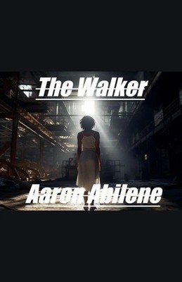 Aaron Abilene | The Walker | Taschenbuch | Englisch (2025) | Syphon Creative