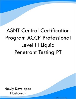 ASNT ACCP Level III Liquid Penetrant Testing PT Prep