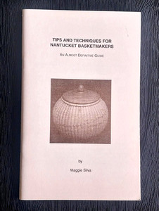 TIPS AND TECHNIQUES FOR NANTUCKET BASKETMAKERS BY MAGGIE SILVA MCELROY PRINTING