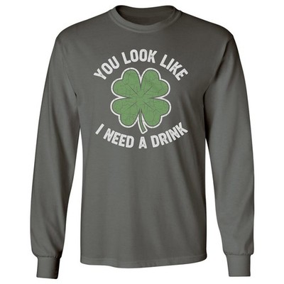 You Look Like I Need a Drink - St Patrick's Day Funny Long Sleeve T-Shirt