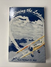 SIGNED 1st Ed Closing the Loop - Col. William Mol Aviation Memoir Inscribed RARE