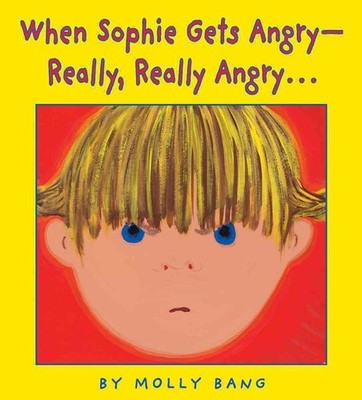 When Sophie Gets Angry- Really, Really, Angry