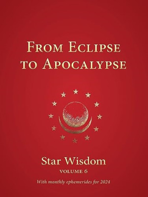 From Eclipse to Apocalypse: Star Wisdom Volume 6: With  - Paperback NEW Park, Jo